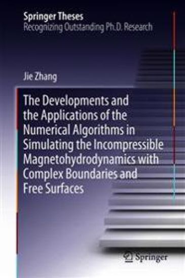 The Developments and the Applications of the Numerical Algorithms in Simulating the Incompressible Magnetohydrodynamics with Complex Boundaries and Free Surfaces