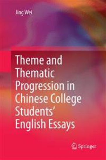 Theme and Thematic Progression in Chinese College Students’ English Essays