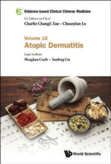 Evidence-based Clinical Chinese Medicine - Volume 16: Atopic Dermatitis