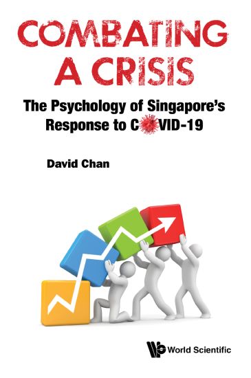 Combating A Crisis: The Psychology Of Singapore's Response To Covid-19