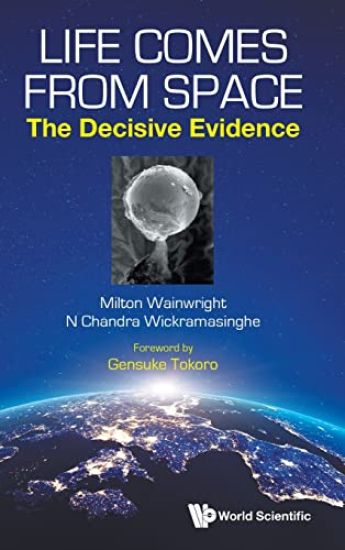 Life Comes From Space: The Decisive Evidence