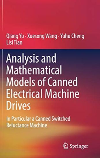 Analysis and Mathematical Models of Canned Electrical Machine Drives