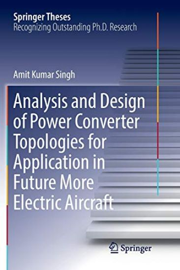 Analysis and Design of Power Converter Topologies for Application in Future More Electric Aircraft