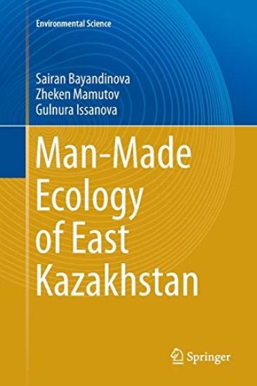 Man-Made Ecology of East Kazakhstan – Sairan Bayandinova, kirjan kansikuva
