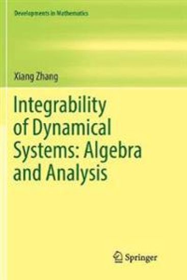 Integrability of Dynamical Systems: Algebra and Analysis