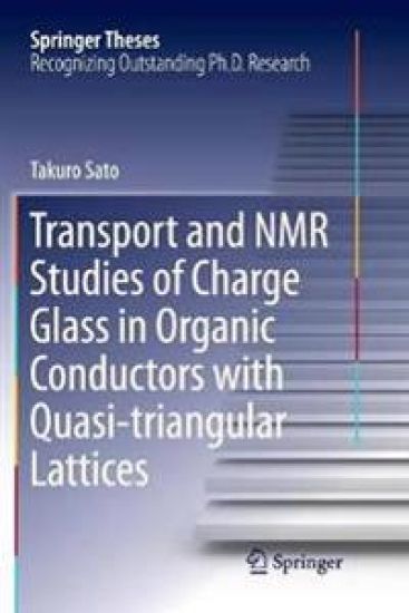 Transport and NMR Studies of Charge Glass in Organic Conductors with Quasi-triangular Lattices – Takuro Sato, kirjan kansikuva