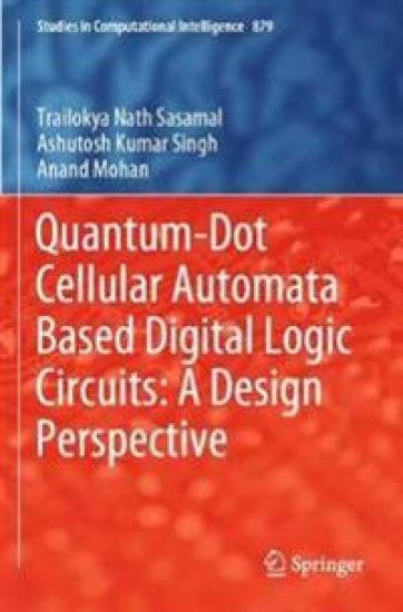 Quantum-Dot Cellular Automata Based Digital Logic Circuits: A Design Perspective