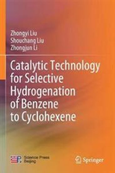 Catalytic Technology for Selective Hydrogenation of Benzene to Cyclohexene