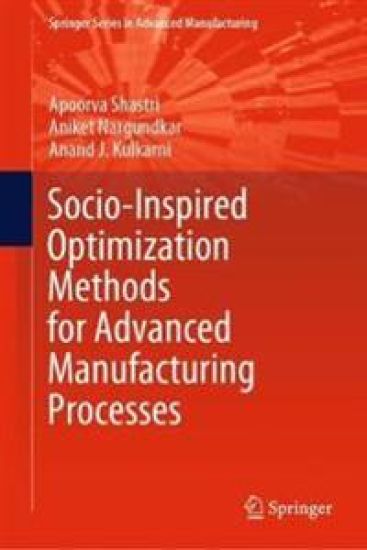 Socio-Inspired Optimization Methods for Advanced Manufacturing Processes – Apoorva Shastri, kirjan kansikuva