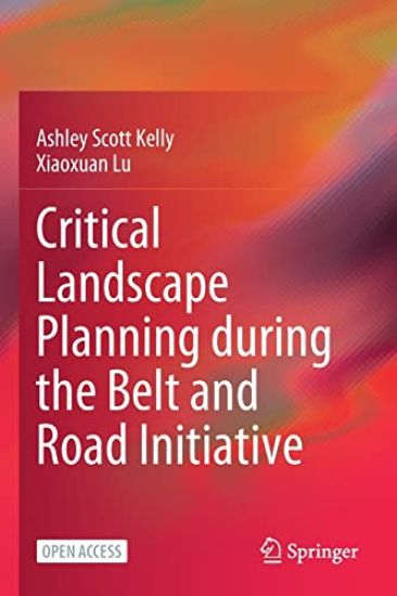 Critical Landscape Planning during the Belt and Road Initiative