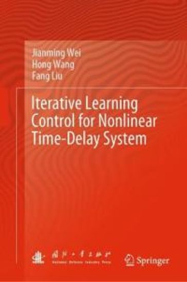 Iterative Learning Control for Nonlinear Time-Delay System – Jianming Wei, kirjan kansikuva