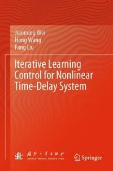 Iterative Learning Control for Nonlinear Time-Delay System – Jianming Wei, kirjan kansikuva