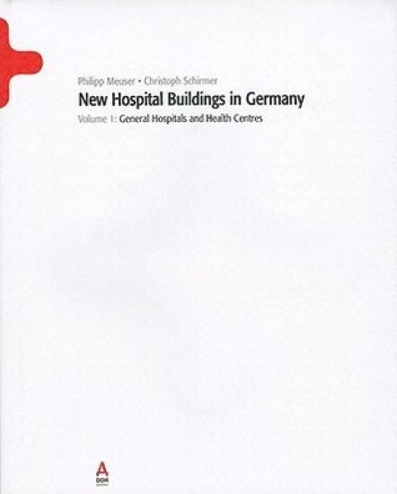 New Hospital Buildings in Germany, Volume 1: General Hospitals and Health Centres