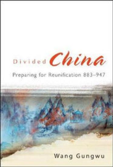 Divided China: Preparing For Reunification 883-947