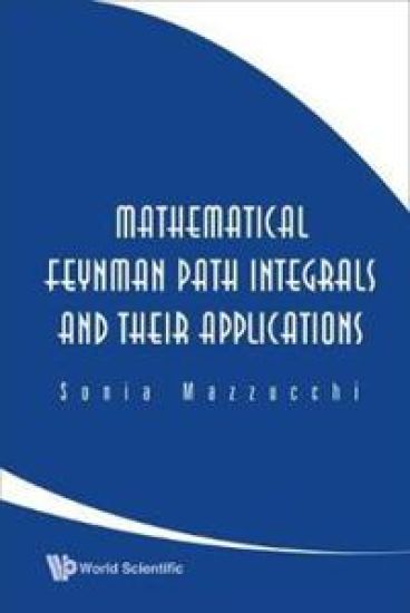 Mathematical Feynman Path Integrals And Their Applications