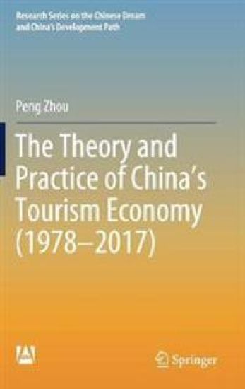 The Theory and Practice of China's Tourism Economy (1978–2017)