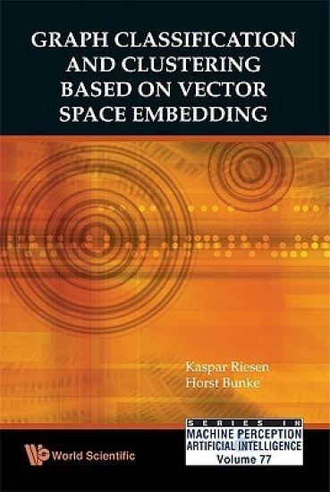 Graph Classification And Clustering Based On Vector Space Embedding