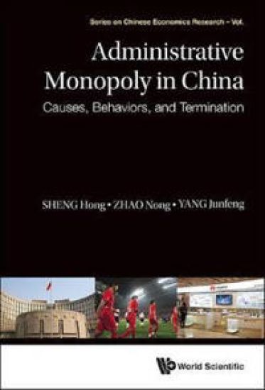 Administrative Monopoly In China: Causes, Behaviors, And Termination