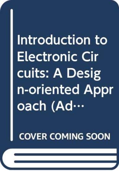 Introduction To Electronic Circuits: A Design-oriented Approach
