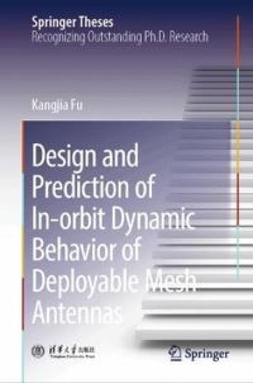 Design and Prediction of In-orbit Dynamic Behavior of Deployable Mesh Antennas