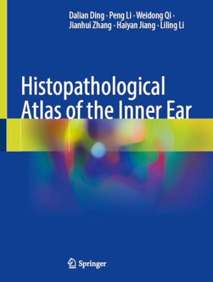 Histopathological Atlas of the Inner Ear