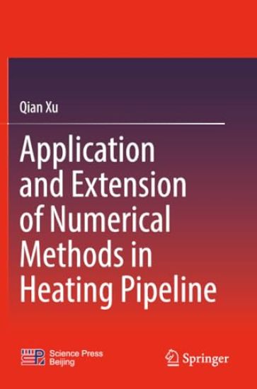 Application and Extension of Numerical Methods in Heating Pipeline