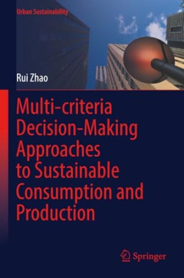 Multi-criteria Decision-Making Approaches to Sustainable Consumption and Production