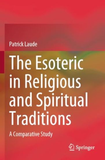 The Esoteric in Religious and Spiritual Traditions