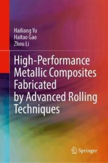 High-Performance Metallic Composites Fabricated by Advanced Rolling Techniques