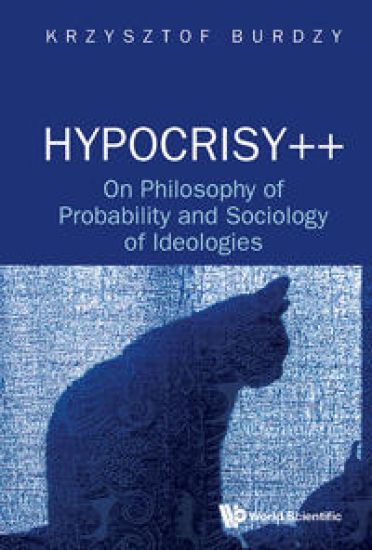 Hypocrisy++: On Philosophy Of Probability And Sociology Of Ideologies