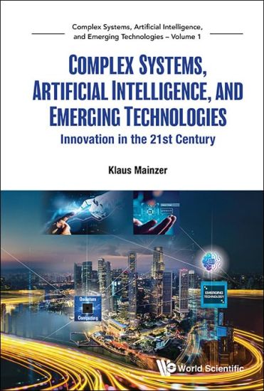 Complex Systems, Artificial Intelligence, And Emerging Technologies: Innovation In The 21st Century