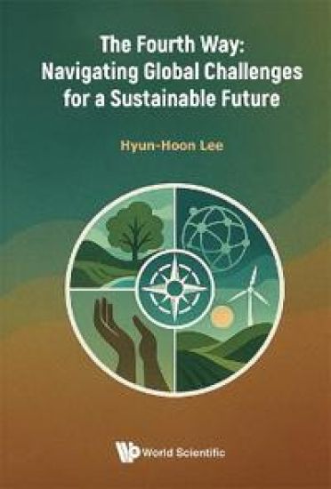 The Fourth Way: Navigating Global Challenges For A Sustainable Future
