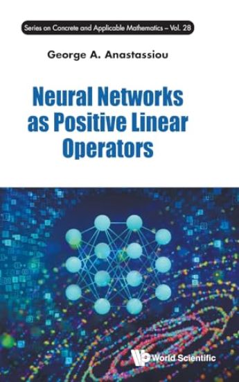 Neural Networks As Positive Linear Operators