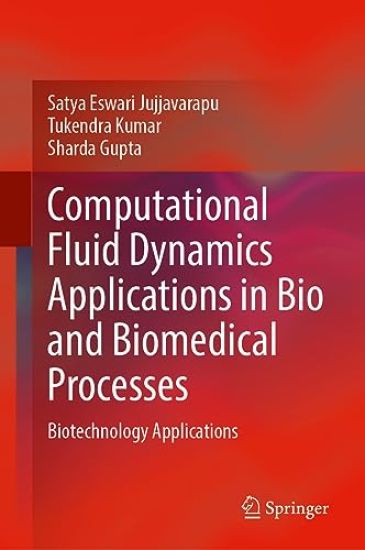 Computational Fluid Dynamics Applications in Bio and Biomedical Processes
