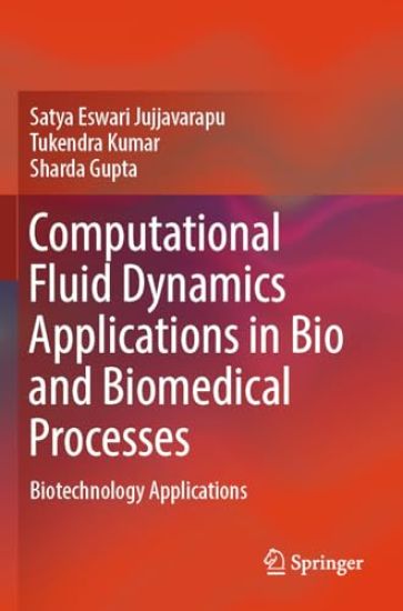 Computational Fluid Dynamics Applications in Bio and Biomedical Processes
