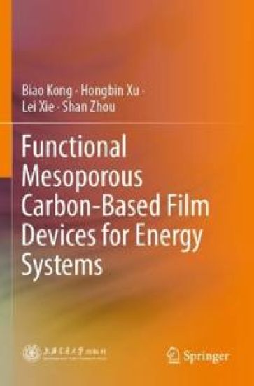Functional Mesoporous Carbon-Based Film Devices for Energy Systems – Biao Kong, kirjan kansikuva