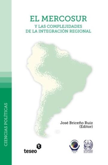 El mercosur y las complejidades de la integración regional
