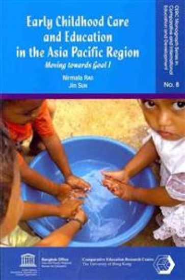 Early Childhood Care and Education in the Asia Pacific Region – Moving towards Goal 1