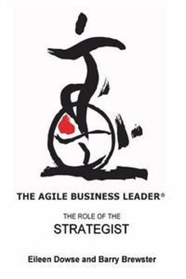 The Agile Business Leader: The Role Of The Strategist