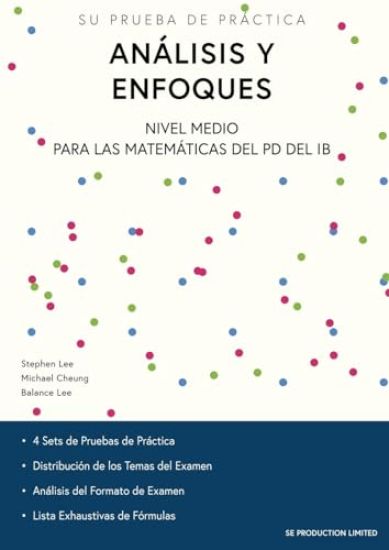 Análisis y Enfoques Nivel Medio para las Matemáticas del PD del IB: Su Prueba de Práctica