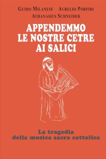 Appendemmo le nostre cetre ai salici