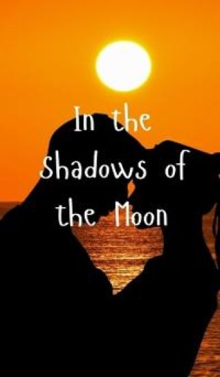 In the Shadows of the Moon