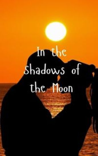 In the Shadows of the Moon