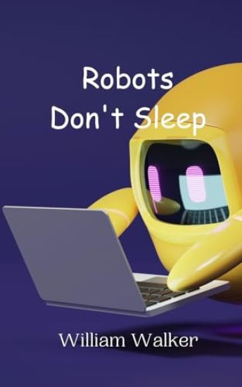Robots Don't Sleep