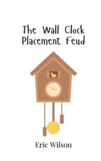 The Wall Clock Placement Feud