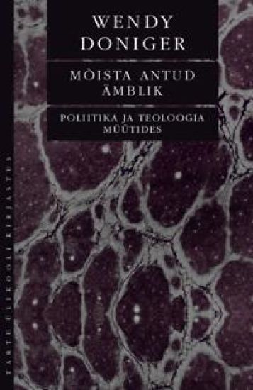 Mõista antud ämblik. Poliitika ja teoloogia müütides