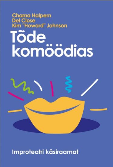 Tõde komöödias. Improvisatsiooni käsiraamat