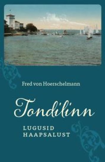 Tondilinn. Lugusid haapsalust