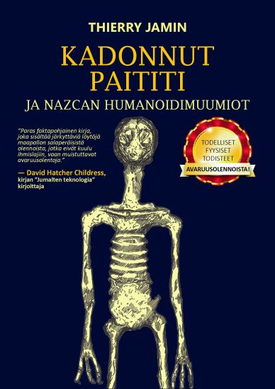 Kadonnut  Paititi ja Nazcan humanoidimuumiot