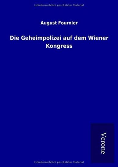 Die Geheimpolizei auf dem Wiener Kongress
